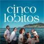 Cinco lobitos, un retrato de la vida misma