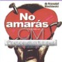 No amar&aacute;s, porque duele...