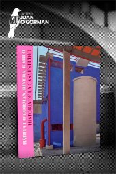 Cat&aacute;logo “H&aacute;bitat O’Gorman, Diego y Frida. Historia de la Casa Estudio”