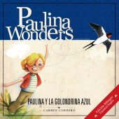Portada del libro 'Paulina y la golondrina azul' de Carmen Cordero e ilustrado por Ricardo Manrique Lara
