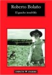 Roberto Bola&ntilde;o, 'El gaucho insufrible'