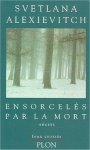 Svetlana Alexi&eacute;vich, Hechizados por la muerte (1994)